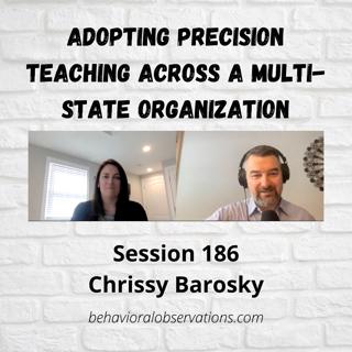 Adopting Precision Teaching Across a Multi-State Provider: Session 186 with Chrissy Barosky