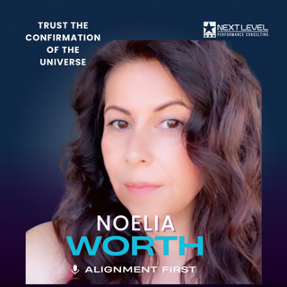 Noelia Worth: Trust the Confirmation of the Universe
