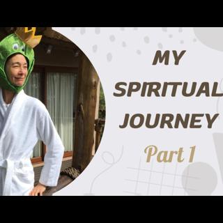 My Spiritual Journey - Part 1