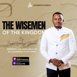 The Wisemen Of The Kingdom | Prophet Gomezyo Shamane