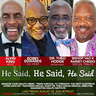 From Survival to Strength: The Next Chapter in Living with HIV” Featuring Special Guest Dr. Theo Hodge Medical Director, Washington Health Institute 