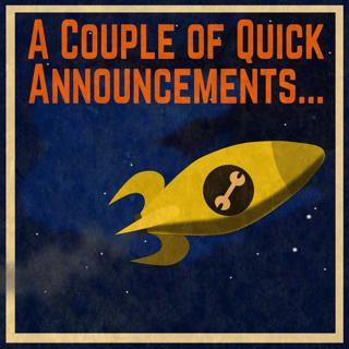 A Couple of Quick Announcements... (Including Live Show!)
