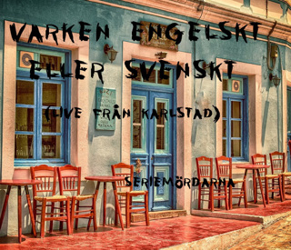 Varken engelskt eller svenskt (Live från Karlstad)