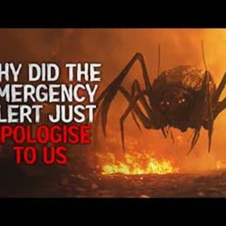 "Why did the emergency alert just apologise to us?" Creepypasta