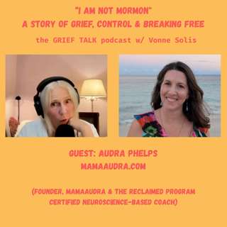 Ep. 122 “I Am Not Mormon": A Story of Grief, Control & Breaking Free