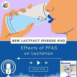 LactFact 142: Effects of PFAS on Lactation