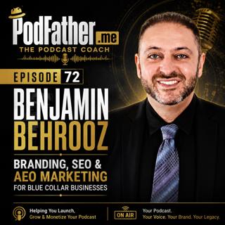 #72 Benjamin Behrooz | Branding, SEO & AEO Marketing for Blue Collar Businesses