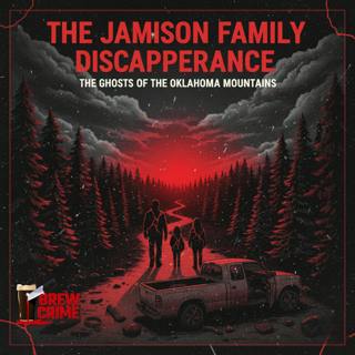Episode 207 - The Jamison Family Disappearance - Camping Crimes