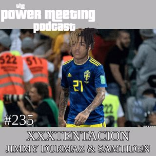 #235 – Xxxtacion, Jimmy Durmaz & samtiden