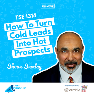TSE 1314: How To Turn Cold Leads Into Hot Prospects