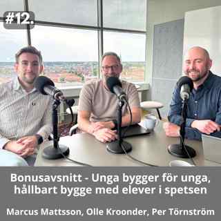 12 Bonusavsnitt - Unga bygger för unga, hållbart bygge med elever i spetsen