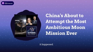 China’s About to Attempt the Most Ambitious Moon Mission Ever