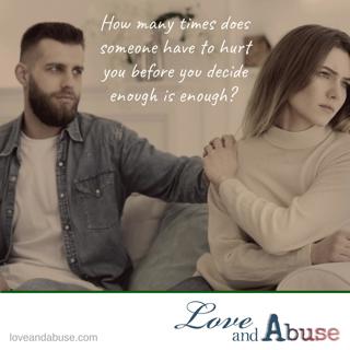 How many times does someone have to hurt you before you decide enough is enough?