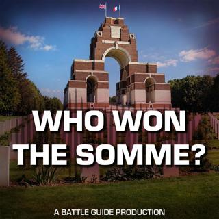 Episode 144: Who Won the Battle of the Somme