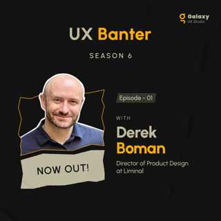 The UX Power Behind FinTech Innovation – with Derek Boman, S6, Ep. 1