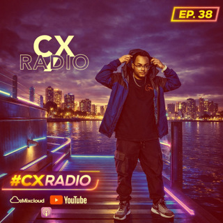 EP.38 - CX RADIO - AFRO-HOUSE,TECH-HOUSE,BASS-HOUSE & CX EXCLUSIVE'S - 2026