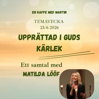 Upprättad i Guds Kärlek- Matilda Lööf