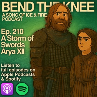 Ep. 210: - Arya XII | A Storm of Swords | "Wolf Dream"