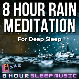 ☔ 8 Hour Rain Meditation for Deep Sleep | Peaceful Ambient Music with Soothing Rain Sounds to RELAX 😴