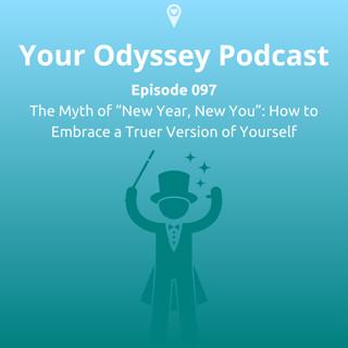 The Myth of “New Year, New You”: How to Embrace a Truer Version of Yourself