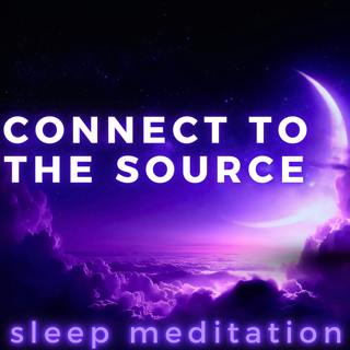 Connect To Source Energy | Sleep Meditation