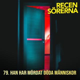 79. Han har mördat döda människor