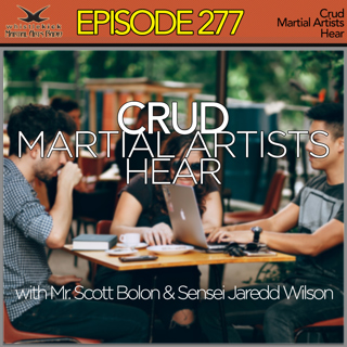 Episode 277 - Crud Martial Artists Hear - Part 2