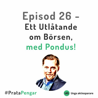 Episod 26 - Ett Utlåtande om Börsen, med Pondus!