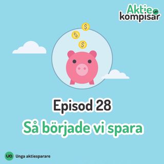 Episod 28 - Så började vi spara