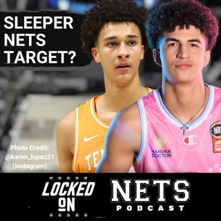 REPORT: Nate Ament and Karim Lopez FACE OFF In Draft Workout For Brooklyn Nets | 2 Top Nets Targets?