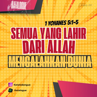 Semua Yang Lahir Dari Allah Mengalahkan Dunia