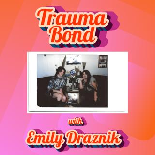 The Healing Power of Pop: Trauma Bond with Emily Draznik