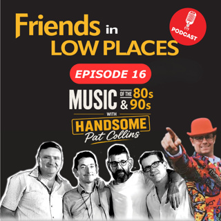Episode 16: Music of the 80s & 90s with Handsome Pat Collins