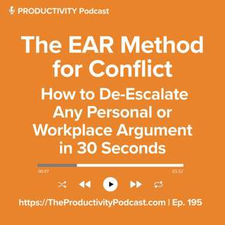 The EAR Method for Conflict: How to De-Escalate Any Personal or Workplace Argument in 30 Seconds