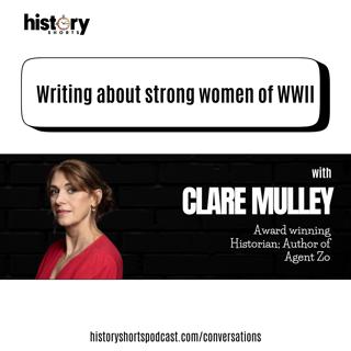 Conversations: Writing About Strong Women of WWII, w/Clare Mulley