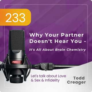 #233 | Why Your Partner Doesn't Hear You - It's All About Brain Chemistry