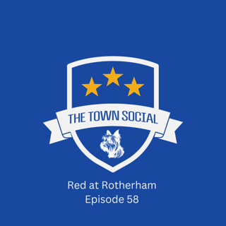 Red At Rotherham - The Town Social - Episode 58