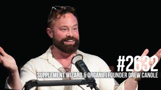 2632: Supplement Wizard & Organifi Founder Drew Canole