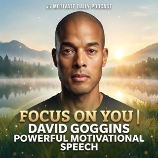 Focus on You | David Goggins Powerful Motivational Speech