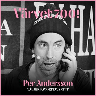 700! Per Andersson väljer favoritavsnitt