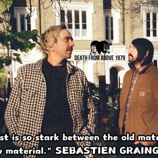 The Machinations Of Music With SEBASTIEN GRAINGER From DEATH FROM ABOVE 1979