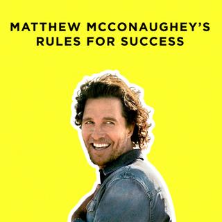 354 - Matthew McConaughey's Success Tips Will Change Your Life