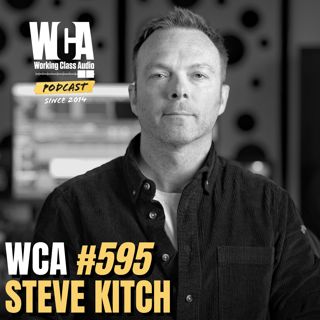 WCA #595 with Steve Kitch – Classical Roots, Sound On Sound, Supermarket Shifts, and Online Mastering Success