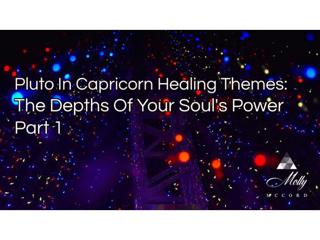 Pluto In Capricorn Healing Themes: The Depths Of Your Soul's Power