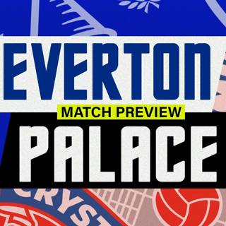 Everton V Crystal Palace | FA Cup 3rd Round Replay | Match Preview