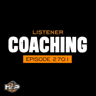 2701: Lifting Heavy vs. Lifting Light, Which Is better? (Listener Live Coaching)