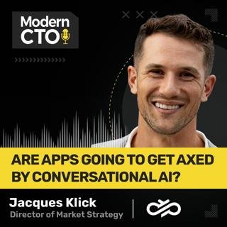 Are Apps Going to Get Axed by Conversational AI? with Jacques Klick, Director of Market Strategy at Sinch