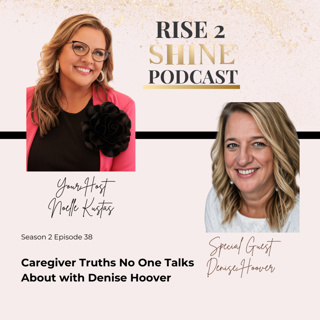 S2 Ep. 38 | Caregiver Truths No One Talks About with Denise Hoover