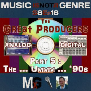The … Ummm … ‘90s - The Great Producers Part 5 | MxG - Season 8 Episode 18