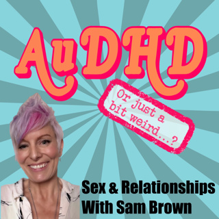 Sex & Relationships with Sam Brown